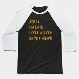 Sorry I am Late Baseball T-Shirt